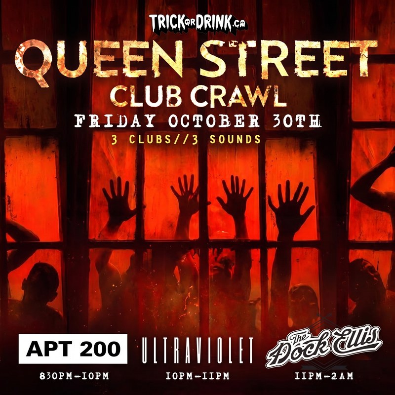 Queen St Friday Club Crawl, Friday October 30, 3 clubs 3 sounds, Apt 200, Ultraviolet and The Dock Ellis