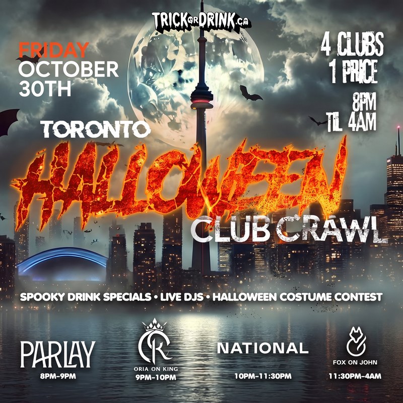 Toronto Halloween Party, Friday October 30, 4 clubs 1 price, 8 PM til 4 AM, Parlay, Oria on King, National and Fox on John