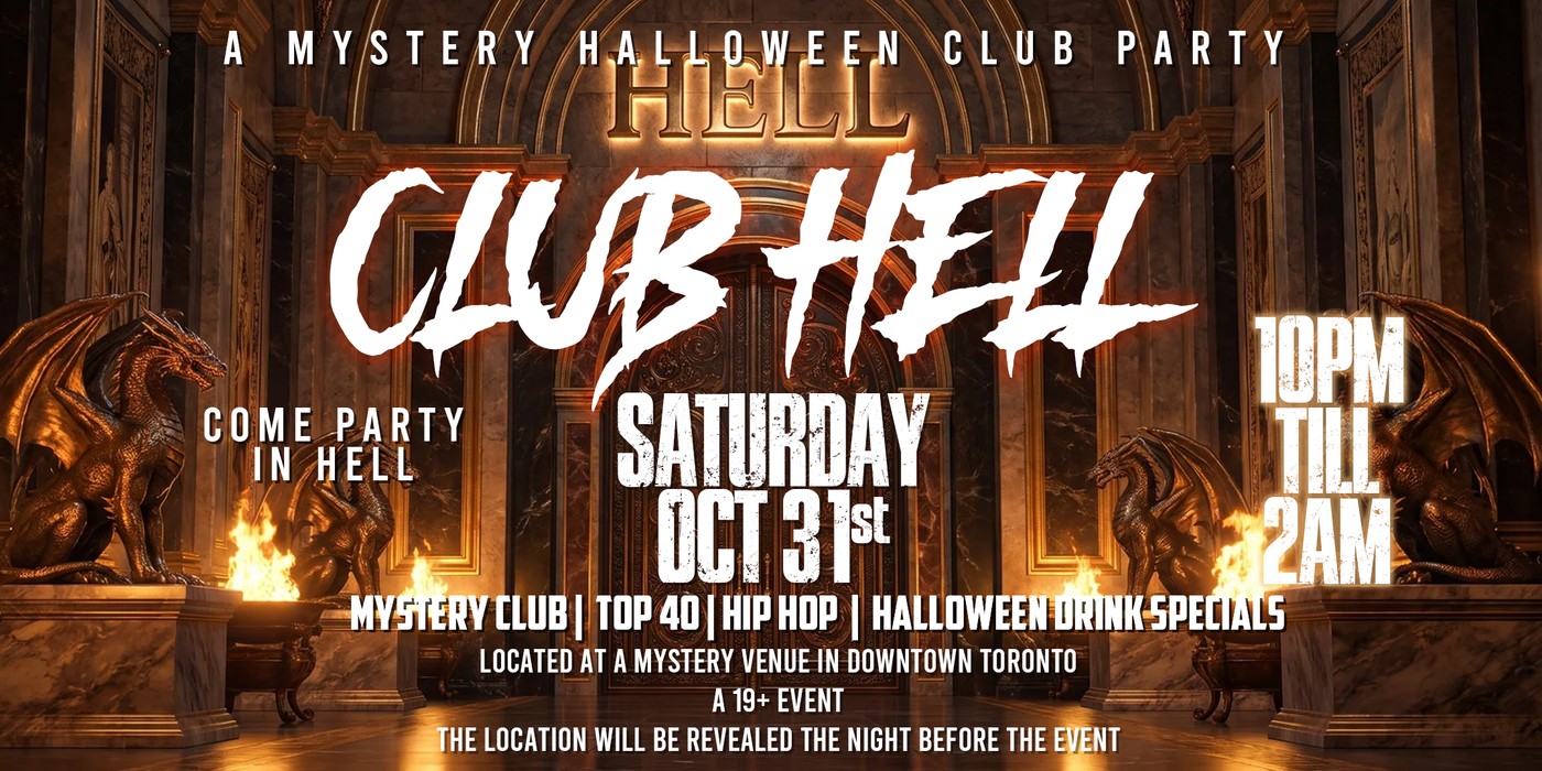 Club Hell, a mystery Halloween club party in downtown Toronto, Saturday October 31, 10 PM to 2 AM, location revealed the night before
