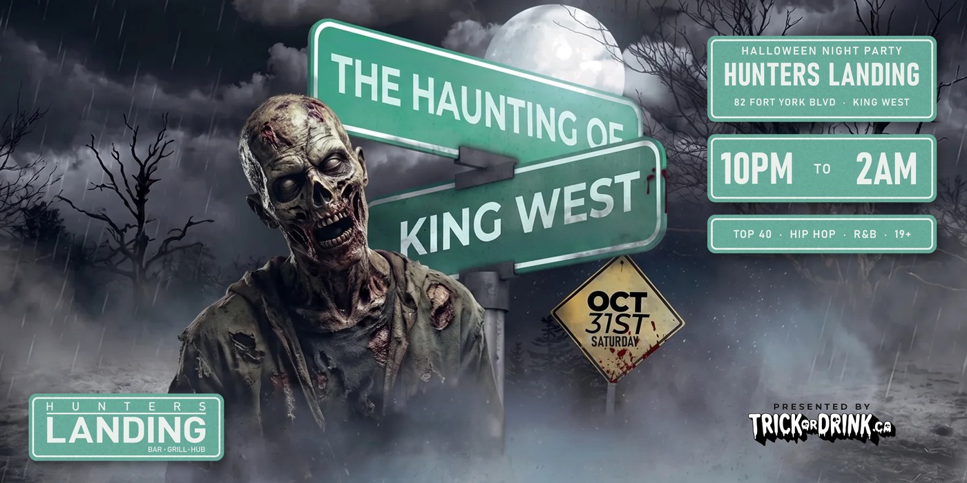 The Haunting of King West, Toronto Halloween night party at Hunters Landing, Saturday October 31, 10 PM to 2 AM