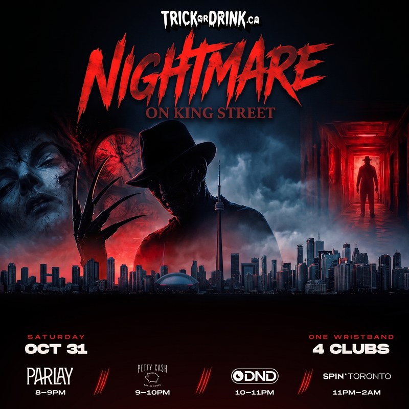 Nightmare on King Street, Saturday Night, October 31: Parlay, Petty Cash, DND and SPIN Toronto, 4 clubs, one wristband