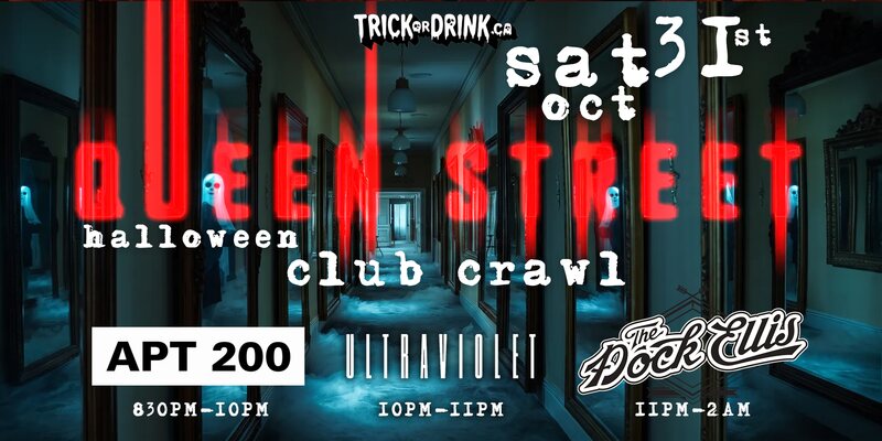 Queen St Saturday Club Crawl, Trick or Drink Halloween crawl